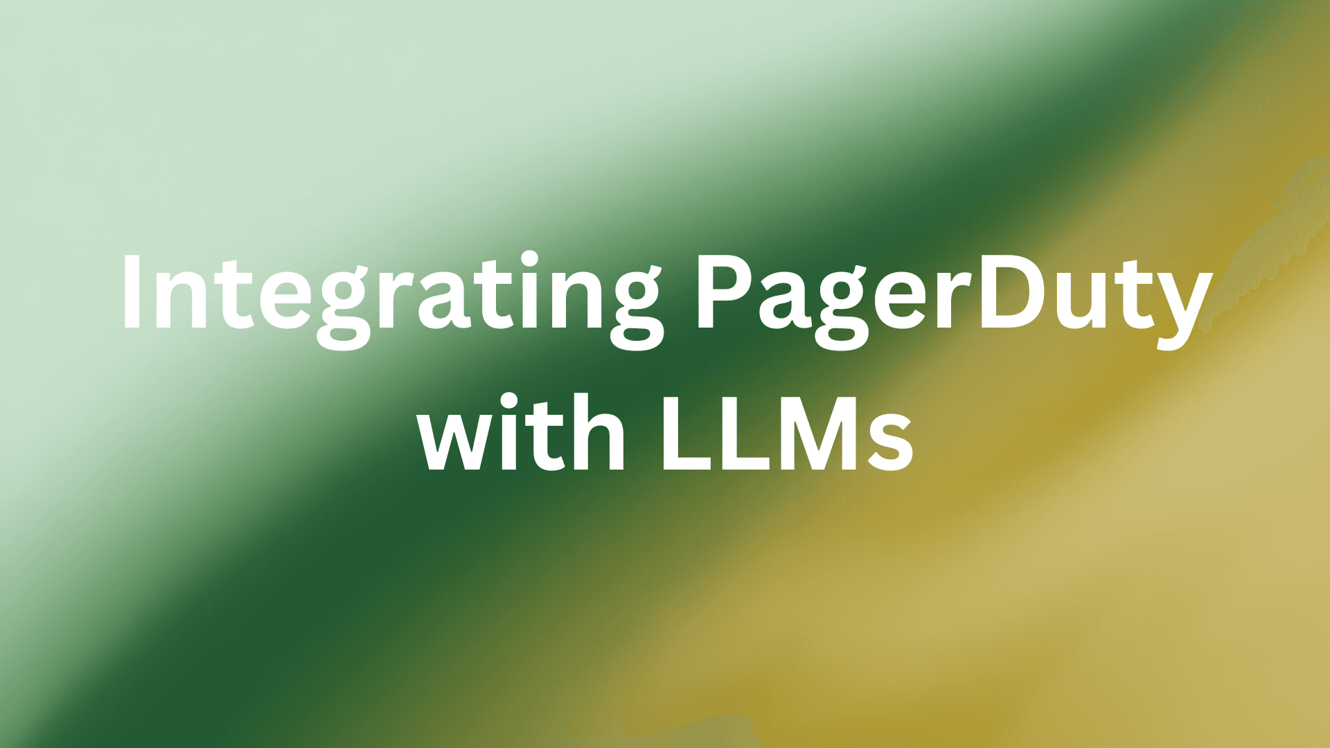 Cover Image for Integrating PagerDuty with LLMs: Building AI-Powered Incident Management Systems