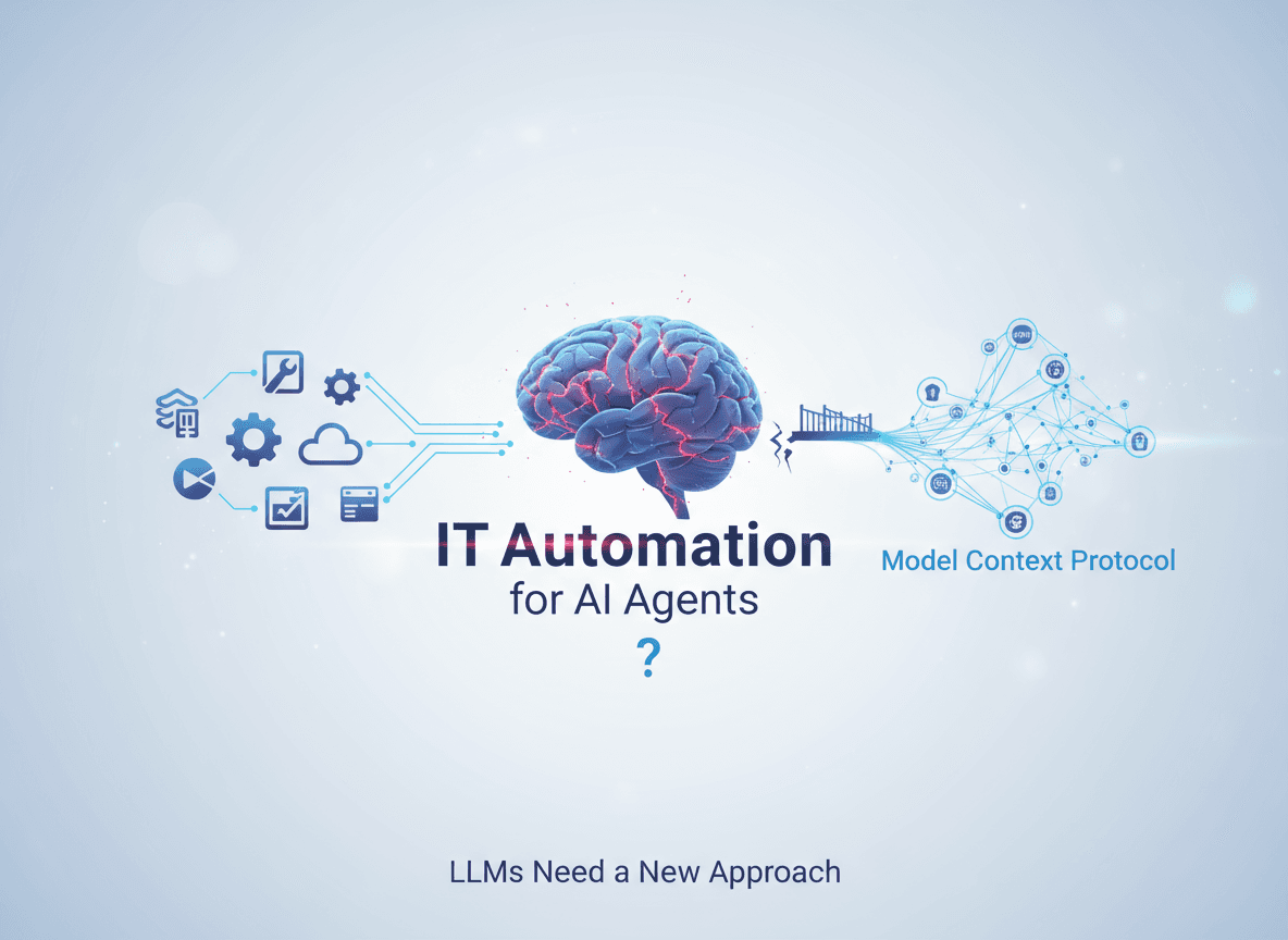 Cover Image for IT Automation in the Age of AI Agents: Why LLMs Need a New Approach
