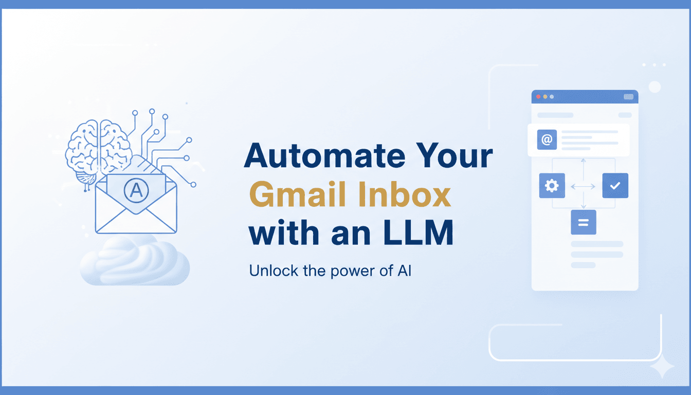 Cover Image for Stop Drowning in Email: How to Automate Your Gmail Inbox with an LLM
